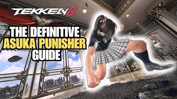 The DEFINITIVE Asuka Punisher Guide - TEKKEN 8 Asuka Guide