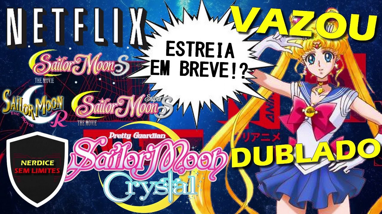 VAZOU! Sailor Moon Crystal e Filmes Clássicos CHEGANDO EM BREVE na NETFLIX!?  