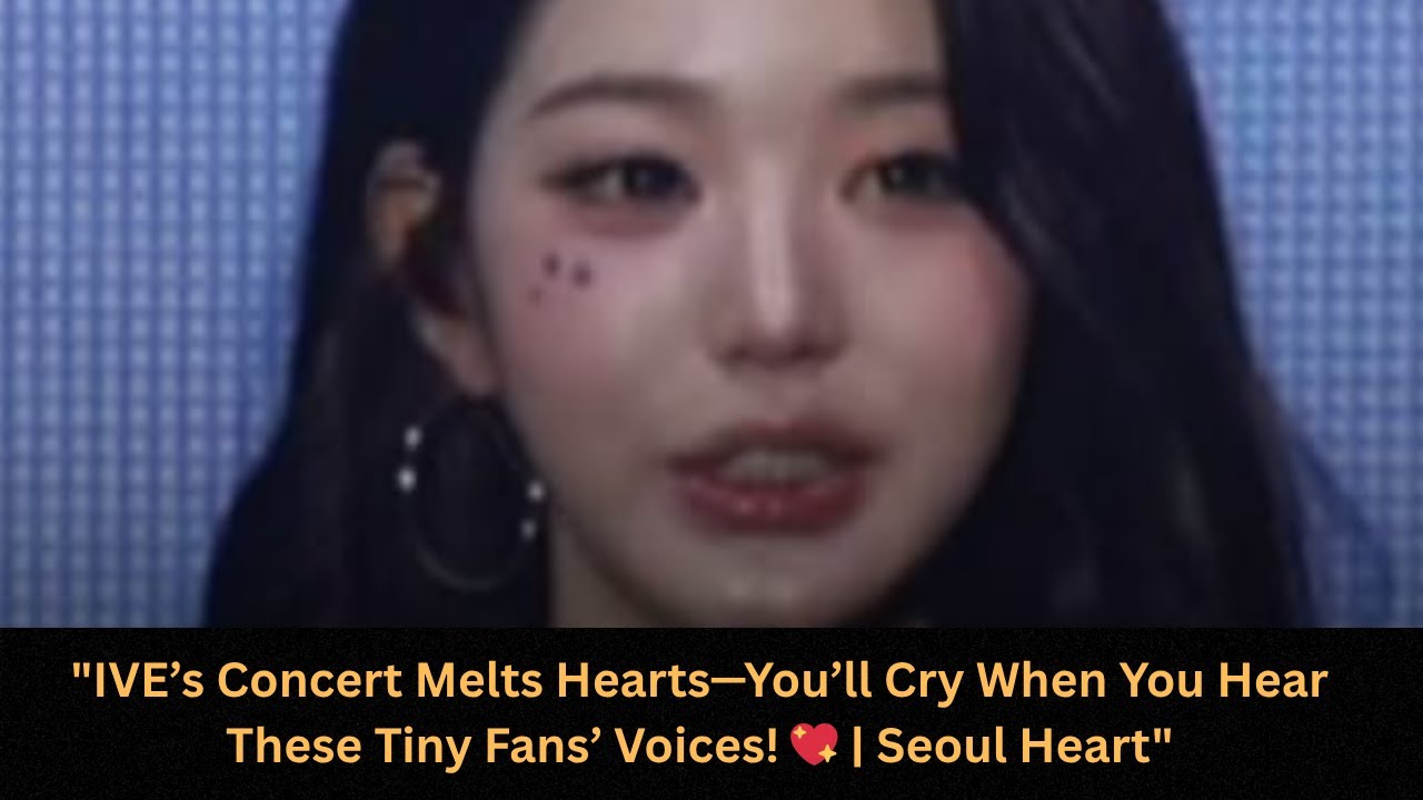 "IVE’s Concert Melts Hearts—You’ll Cry When You Hear These Tiny Fans