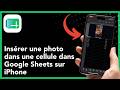 Comment insérer une photo dans une cellule dans Google Sheets sur iPhone – Guide complet