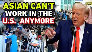 5 ASIAN Countries Trump May NEVER Allow to Work in U.S. Again