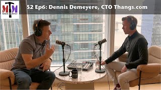 Maker That Money BONUS: Dennis DeMeyere of Thangs