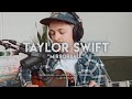 covering my favorite TAYLOR SWIFT song