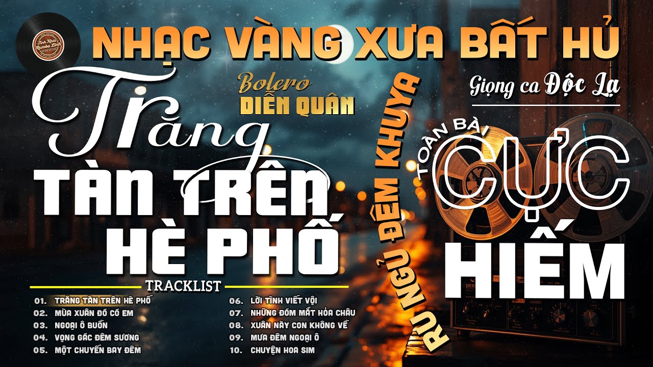 Trăng Tàn Trên Hè Phố➤Giọng ca Đặc Biệt Hay,LK Nhạc Vàng Xưa Ngọt Ngào SAY ĐẮM BAO THẾ HỆ- Diễn Quân