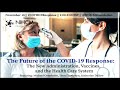 The Future of the COVID-19 Response: The New Administration, Vaccines, and the Health Care System