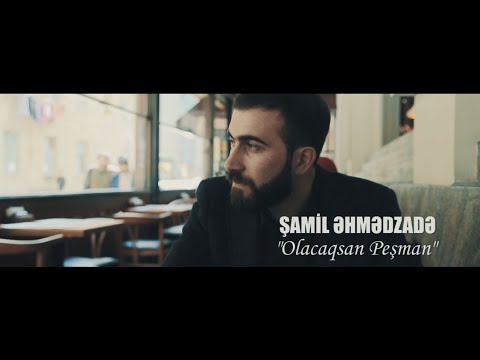 Samil Ehmedzade Olacaqsan Pesman ( Yeni Klip 2019 )