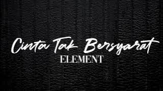 Element - Cinta Tak Bersyarat(Lyrics)