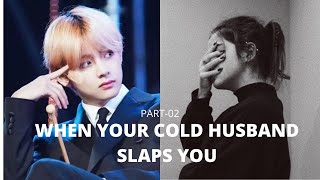 Full When your Cold husband Slaps You|Part-02|Kim taehyung ff News