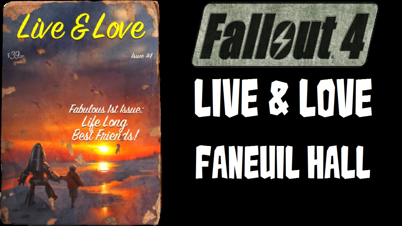 Fallout 4 Live & Love in Faneuil Hall
