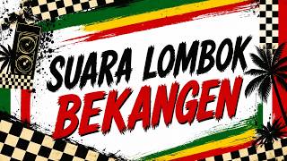 BEKANGEN - SUARA LOMBOK | REGGAE SASAK