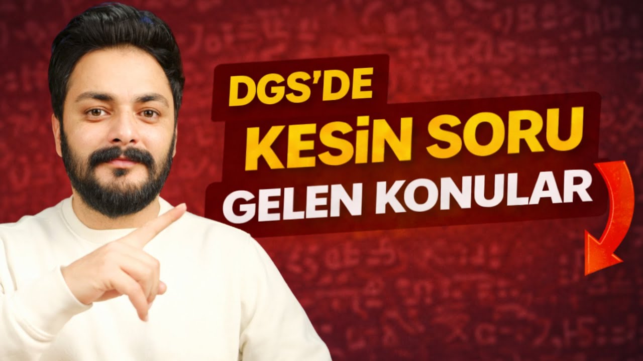 DGS HANGİ KONULARDAN KESİN SORU GELİYOR? 2026 DGS