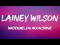 Lainey wilson  watermelon moonshine lyrics