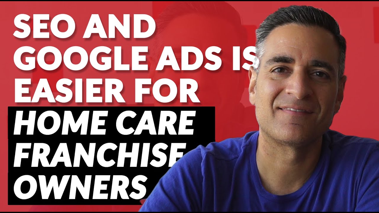 seo-and-google-ads-is-easier-for-home-care-franchise-owners-youtube