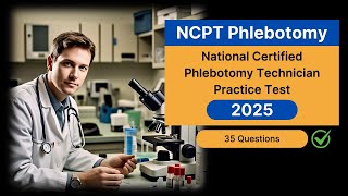 Free National Certified Phlebotomy Technician Practice Test 2025 Questions Answers