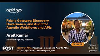 Fabric Gateway: Discovery, Governance, and Audit for Agentic Workflows and APIs | apidays India 2026