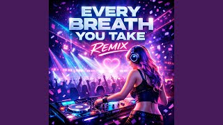 Every Breath You Take (Remix)
