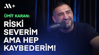 Ümit Karan: Riski Severim ama Hep Kaybederim! | SGİH #3 | Midas+