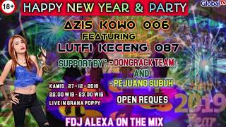 HAPPY NEW YEAR AND PARTY AZIS KOWO 006 ALSO LUTFI KECENG 087 SUPPORT BY DONCRACK TEAM PEJUANG SUBUH