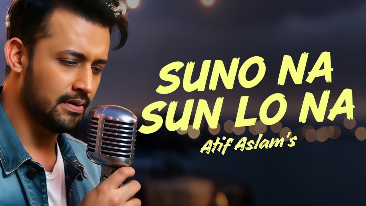 Suno Na Sun Lo Na | Atif Aslam Ai Cover | New Song 2025 