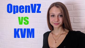 Сравниваем KVM и OpenVZ виртуализации✨ простыми словами 😺