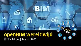 openBIM wereldwijd | Online Friday 24 april 2026