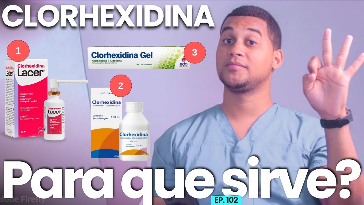 CLORHEXIDINA PARA QUE SIRVE | 3 COSAS