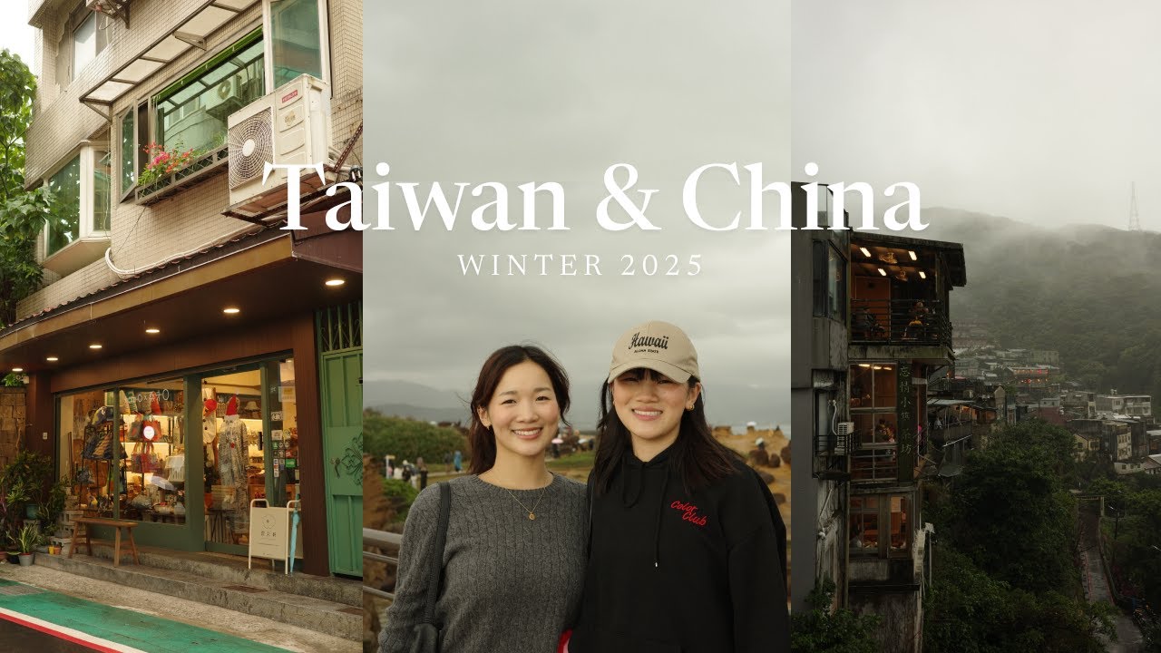 taiwan & china vlog 🇹🇼🇨🇳 | winter 2025