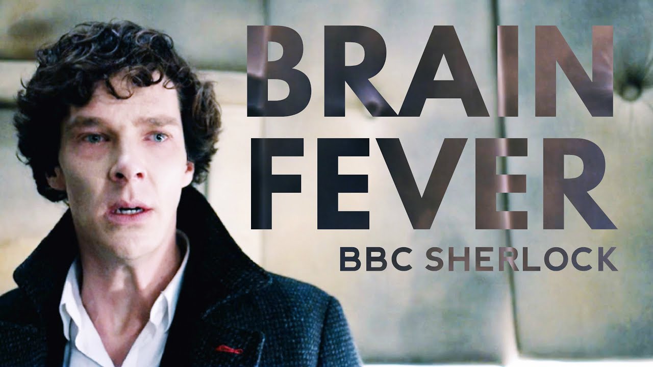 Brain Fever | Sherlock