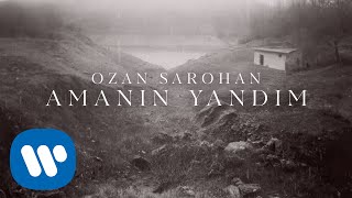 Ozan Sarohan - Amanın Yandım (Official Lyric Video)