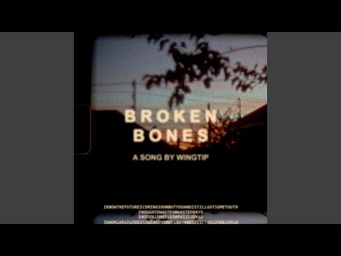 Broken Bones - Wingtip