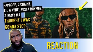 Papoose feat. 2 Chainz, Remy Ma, Busta Rhymes & Lil Wayne "Thought I Was Gonna Stop" (Remix)Reaction