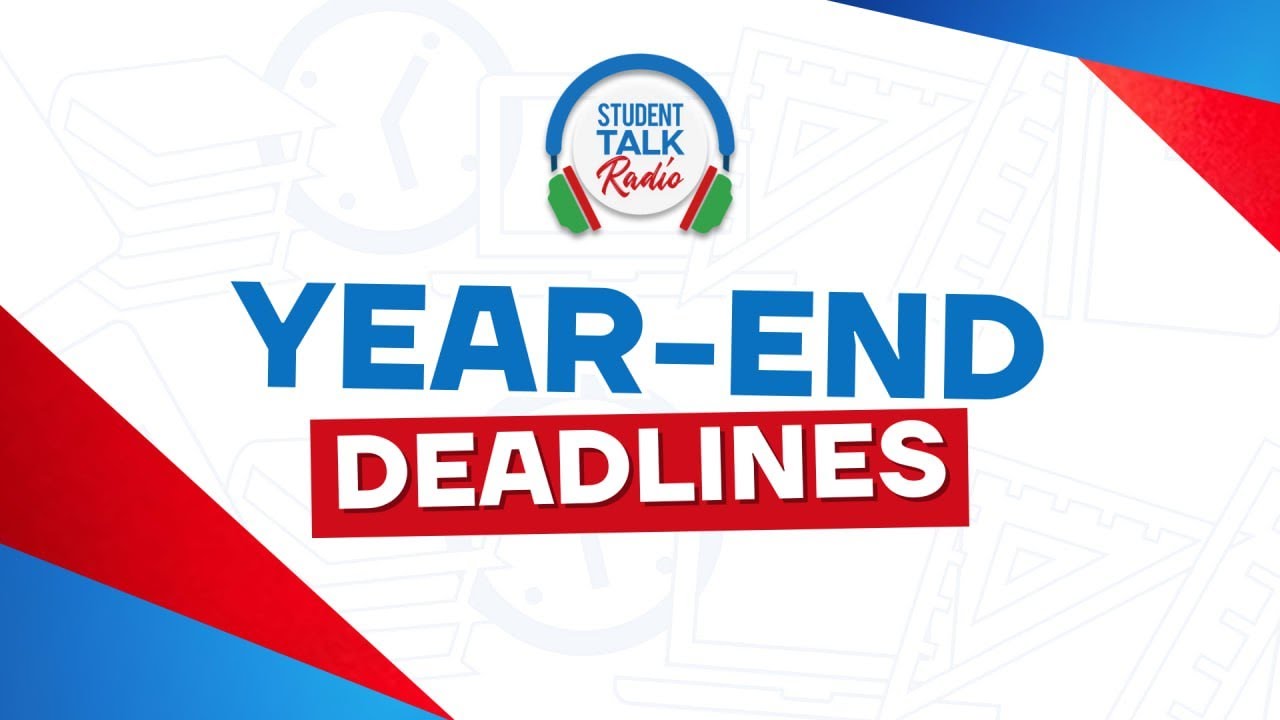 Year-End Deadlines | Student Talk Radio | December 20, 2025