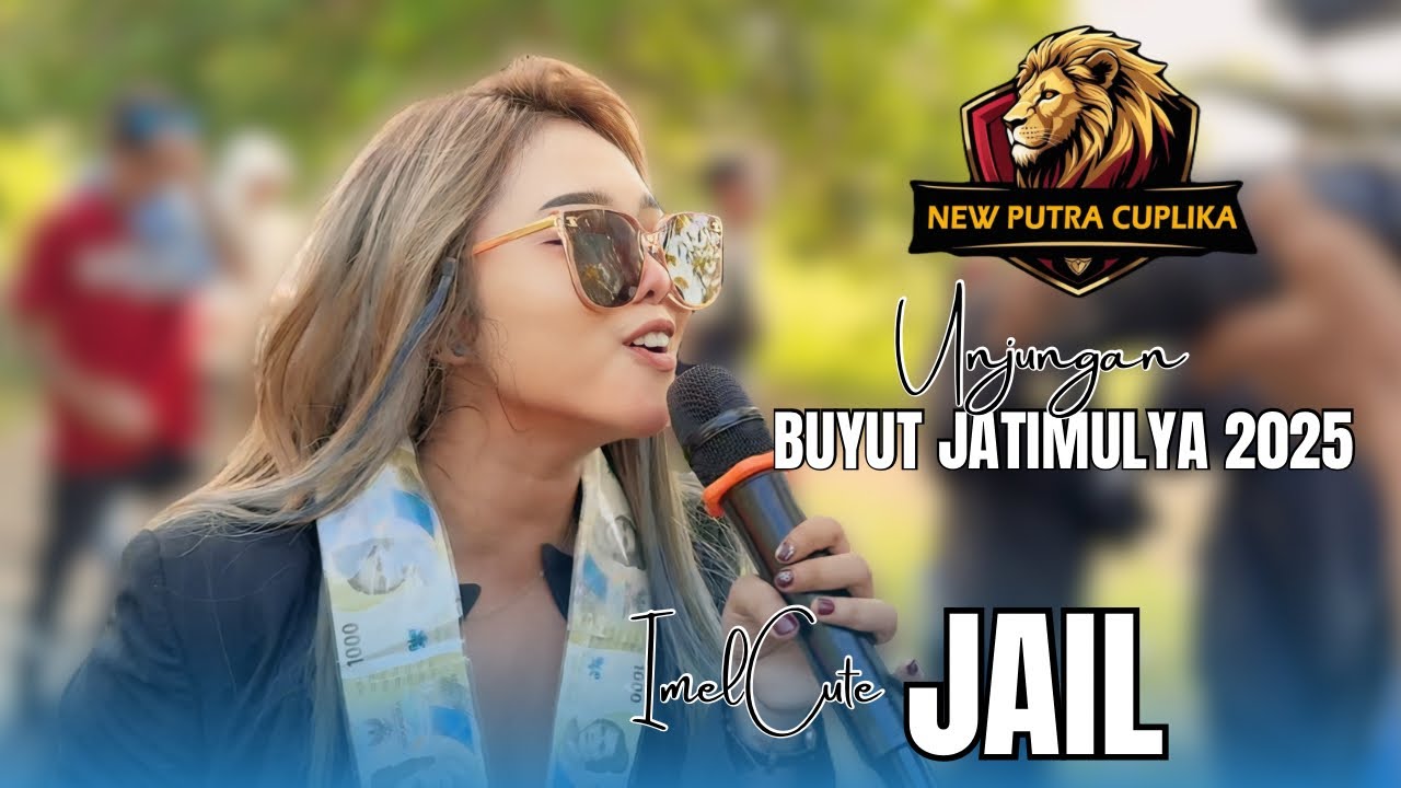 JAIL - KAMBUH VOC. IMEL CUTE | DEPOK ARAK ARAKAN NEW PUTRA CUPLIKA | UNJUNGAN BUYUT JATIMULYA 2025