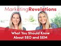 Ep 12 - What You Should Know About SEO and SEM