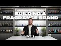 Building a Fragrance Brand PT.1