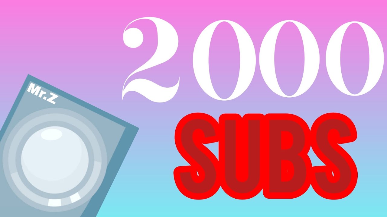 Thank you for 2000 subbies! 