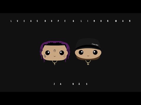 Lvcas Dope x Linor Man - ZA NÁS
