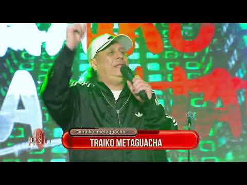 Traiko Metaguacha en Pasión de Sábado 10 10 2026