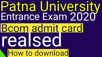 Patna University entrance exam admit Card realsed how to download bcom admit card of patna Universit