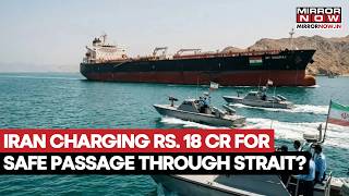 Iran Demands Huge Fee From Ships Crossing Strait Of Hormuz, Amid Oil Crisis Due To West Asia War?