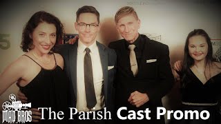 Mad Bros Media: THE PARISH MOVIE CAST PROMO