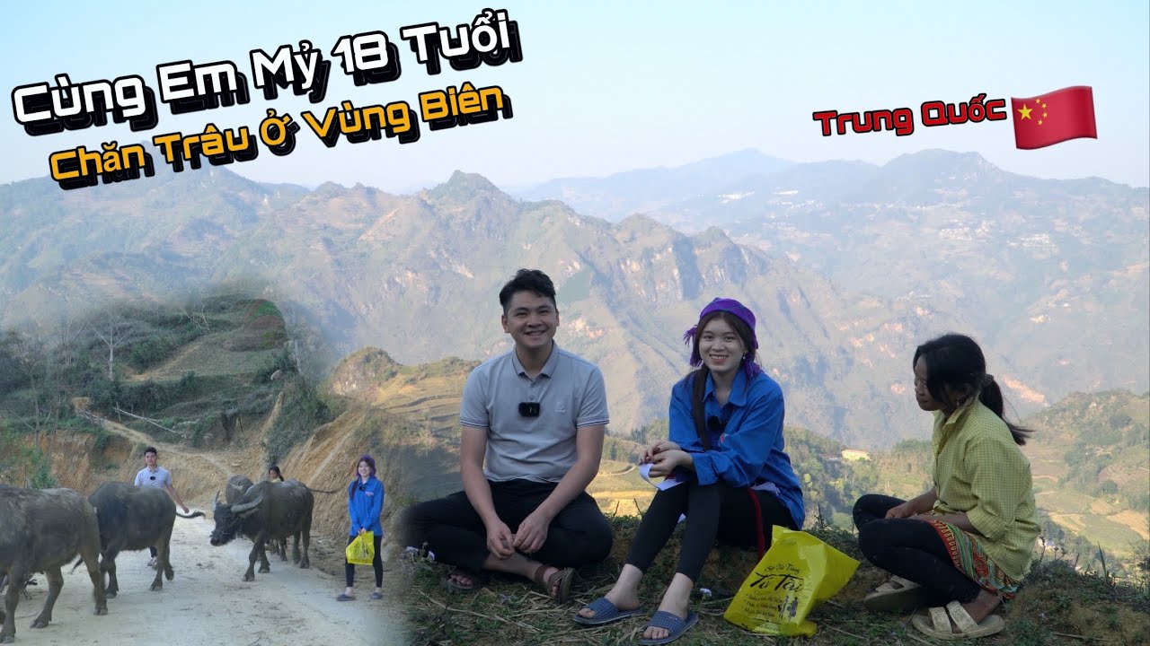 Cùng Em Mỷ 18 Tuổi Đi Thả Trâu Ở Khu Vực Biên Giới Việt-Trung...!