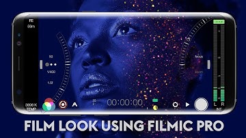 How to Create the Film Look: FiLMiC Pro Tutorial