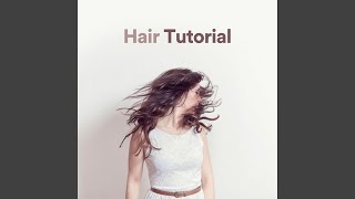 Download Lagu Hair Tutorial Download Lagu Hair Tutorial