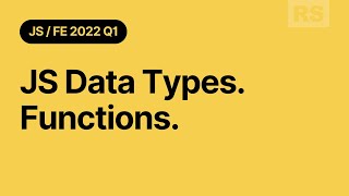 JavaScript. Data Types. Functions