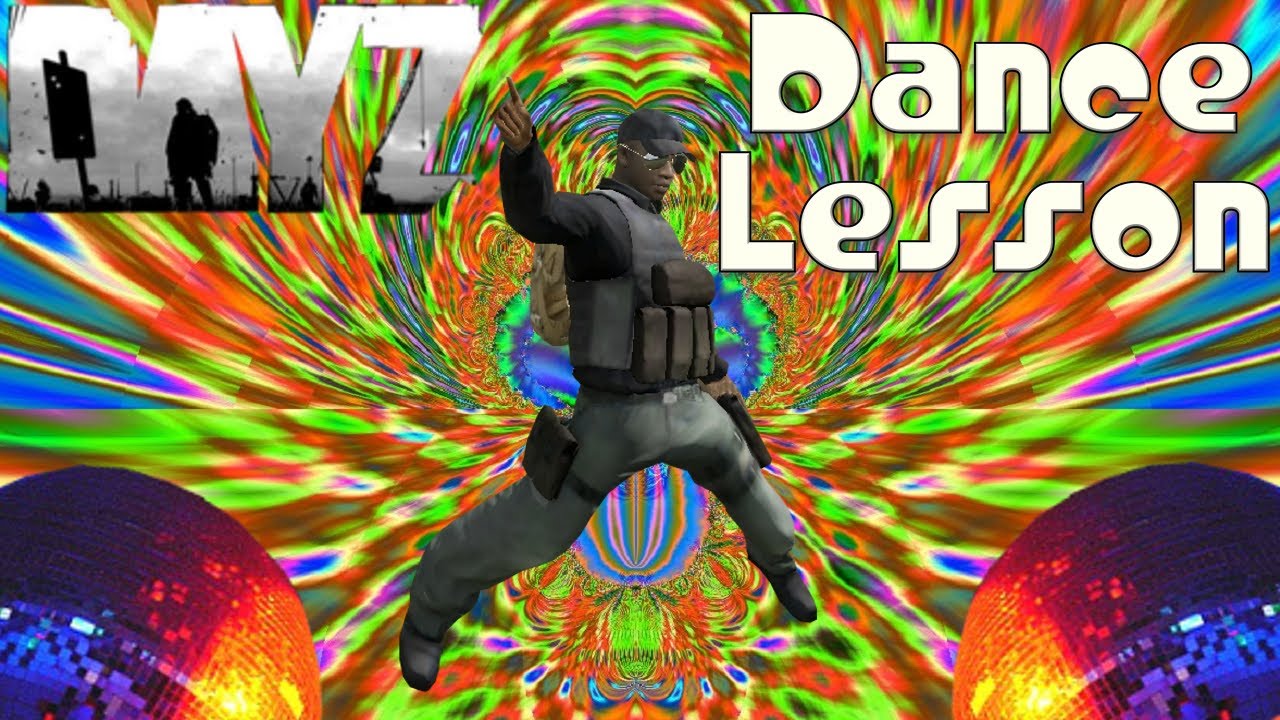 DayZ How To Dance YouTube