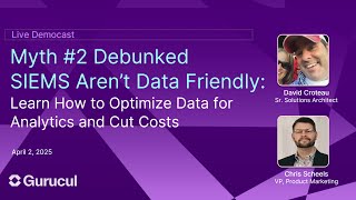 Myth #2 Debunked  SIEMs Aren’t Data Friendly — Learn How to Optimize Data for Analytics and Cut Cost