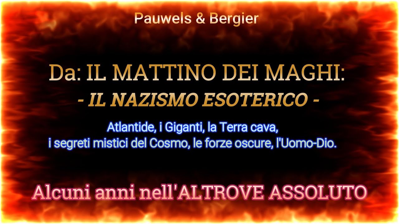 IL NAZISMO ESOTERICO - Da IL MATTINO DEI MAGHI -
