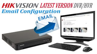 Hikvision Email setup Latest version HVR/DVR, New version HVR 4.0 Email configuration using Gmail