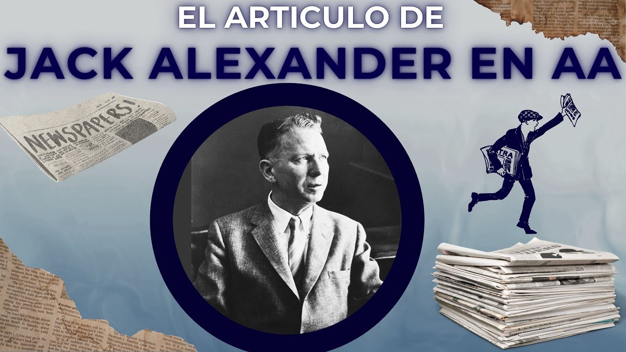 El Articulo de Jack Alexander De AA / Oslos Molina & Gerardo M.